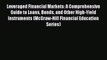 Leveraged Financial Markets: A Comprehensive Guide to Loans Bonds and Other High-Yield Instruments