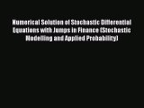 Numerical Solution of Stochastic Differential Equations with Jumps in Finance (Stochastic Modelling