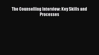 PDF Download The Counselling Interview: Key Skills and Processes PDF Full Ebook