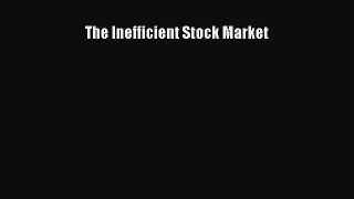 The Inefficient Stock Market  Free Books