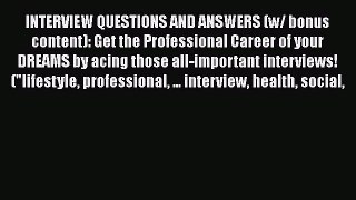 PDF Download INTERVIEW QUESTIONS AND ANSWERS (w/ bonus content): Get the Professional Career