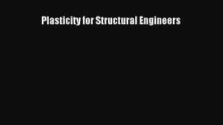 [PDF Download] Plasticity for Structural Engineers [PDF] Full Ebook