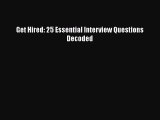 PDF Download Get Hired: 25 Essential Interview Questions Decoded PDF Online