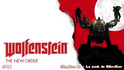 Wolfenstein The new order - Chapitre 12 - Le pont de Gibraltar (13-16)
