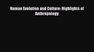 [PDF Télécharger] Human Evolution and Culture: Highlights of Anthropology [lire] Complet Ebook[PDF