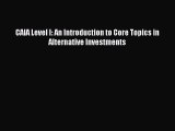 CAIA Level I: An Introduction to Core Topics in Alternative Investments  Free Books