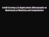 Credit Scoring & Its Applications (Monographs on Mathematical Modeling and Computation) Read