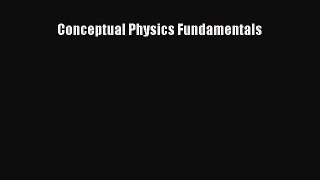 [PDF Télécharger] Conceptual Physics Fundamentals [lire] en ligne[PDF Télécharger] Conceptual