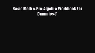 [PDF Télécharger] Basic Math & Pre-Algebra Workbook For Dummies® [PDF] Complet Ebook[PDF Télécharger]