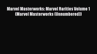 [PDF Download] Marvel Masterworks: Marvel Rarities Volume 1 (Marvel Masterworks (Unnumbered))