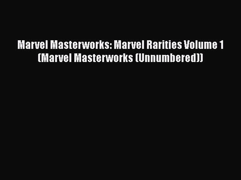 [PDF Download] Marvel Masterworks: Marvel Rarities Volume 1 (Marvel Masterworks (Unnumbered))
