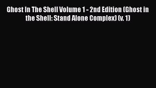 [PDF Download] Ghost In The Shell Volume 1 - 2nd Edition (Ghost in the Shell: Stand Alone Complex)