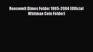 Roosevelt Dimes Folder 1965-2004 (Official Whitman Coin Folder)  Free Books