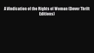 A Vindication of the Rights of Woman (Dover Thrift Editions)  Free Books