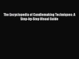 The Encyclopedia of Candlemaking Techniques: A Step-by-Step Visual Guide  Free Books