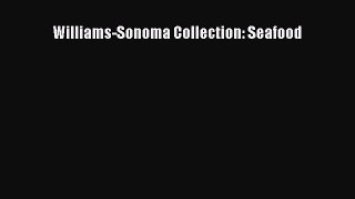 [PDF Download] Williams-Sonoma Collection: Seafood  PDF Download