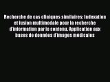 (PDF Télécharger) Recherche de cas cliniques similaires: Indexation et fusion multimodale pour