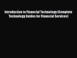 Introduction to Financial Technology (Complete Technology Guides for Financial Services) Read