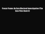 [PDF Download] Freeze Frame: An Enzo Macleod Investigation (The Enzo Files Book 4)  PDF Download