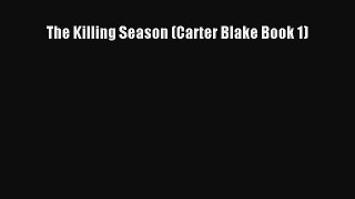 [PDF Download] The Killing Season (Carter Blake Book 1) Free Download Book