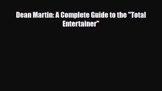 [PDF Download] Dean Martin: A Complete Guide to the Total Entertainer [Read] Online