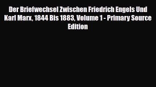 [PDF Download] Der Briefwechsel Zwischen Friedrich Engels Und Karl Marx 1844 Bis 1883 Volume