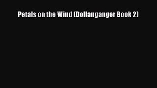 [PDF Download] Petals on the Wind (Dollanganger Book 2) Read Online PDF