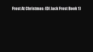 [PDF Download] Frost At Christmas: (DI Jack Frost Book 1)  Free PDF