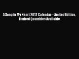 [PDF Download] A Song in My Heart 2012 Calendar--Limited Edition Limited Quantities Available