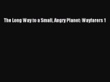 [PDF Download] The Long Way to a Small Angry Planet: Wayfarers 1  Free PDF