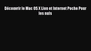 (PDF Télécharger) Découvrir le Mac OS X Lion et Internet Poche Pour les nuls [Télécharger]