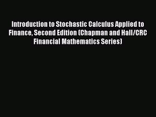 Download Video: Introduction to Stochastic Calculus Applied to Finance Second Edition (Chapman and Hall/CRC