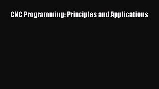 PDF Download CNC Programming: Principles and Applications Read Online
