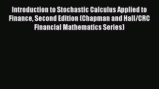 Introduction to Stochastic Calculus Applied to Finance Second Edition (Chapman and Hall/CRC