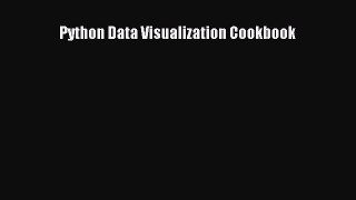 [PDF Download] Python Data Visualization Cookbook [PDF] Full Ebook
