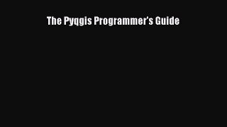 [PDF Download] The Pyqgis Programmer's Guide [Read] Full Ebook