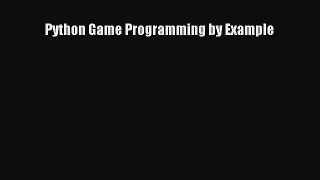 [PDF Download] Python Game Programming by Example [Download] Full Ebook