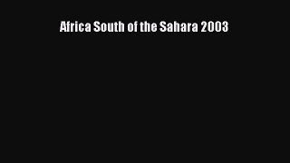 [PDF Download] Africa South of the Sahara 2003 [Download] Online