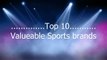 Top 10 Valueable sports brands,Valueable sports brands,Top 10  sports brands,10 Valueable brands (World Music 720p)