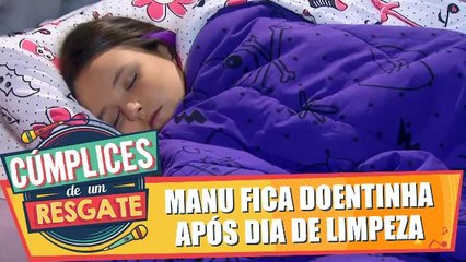 Manuela fica doente após dia intenso de limpeza