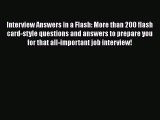 PDF Download Interview Answers in a Flash: More than 200 flash card-style questions and answers