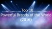 Top 10 Powerful brands of the world,Top 10 Powerful brands,Powerful brands of the world,10 brands (World Music 720p)