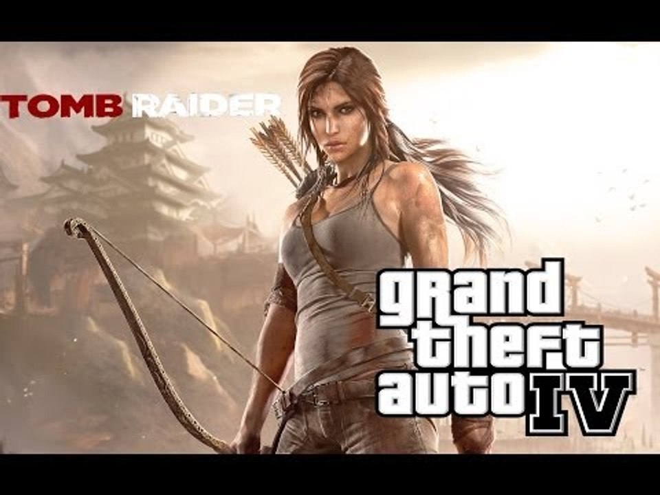 GRAND THEFT AUTO IV: LARA CROFT - TOMB RAIDER