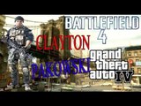 GRAND THEFT AUTO IV: CLAYTON PAKOWSKI -  BATTLEFIELD 4