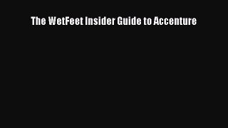 PDF Download The WetFeet Insider Guide to Accenture PDF Online