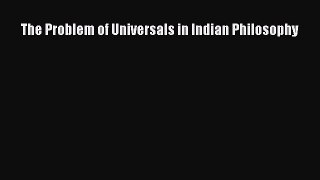 [PDF Download] The Problem of Universals in Indian Philosophy [Read] Full Ebook