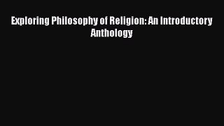 [PDF Download] Exploring Philosophy of Religion: An Introductory Anthology [Read] Full Ebook