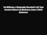 [PDF Download] Ted Williams: A Biography (Baseball's All-Time Greatest Hitters) by Markusen