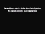 [PDF Download] Dover Masterworks: Color Your Own Spanish Masters Paintings (Adult Coloring)