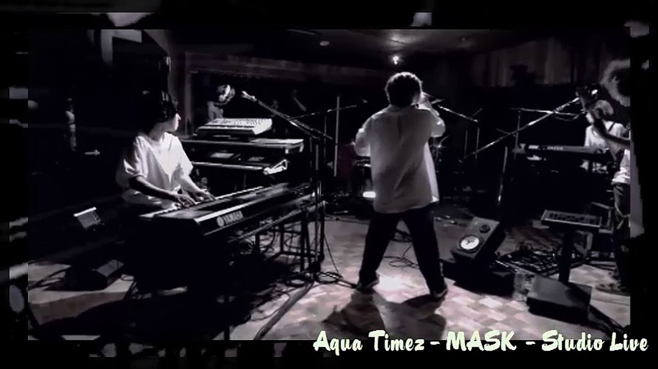 Aqua Timez - MASK - Studio Live